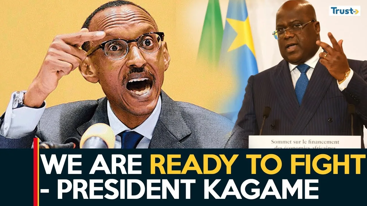 We are ready to fight, Rwandan President Kagame responds to DR Congo 