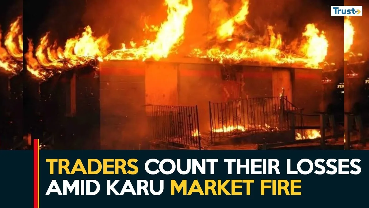Karu Market Fire: Traders count their losses amid economic uncertainty