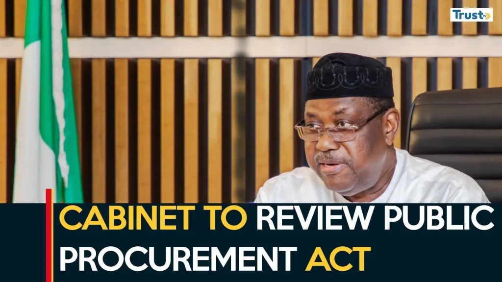 Fiscal Discipline: Cabinet to review Public Procurement Act