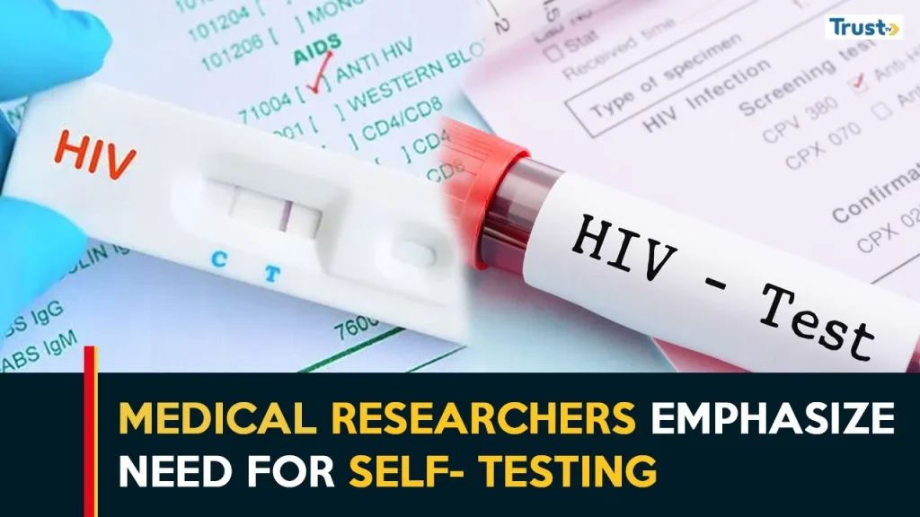 HIV Diagnosis: Medical researchers emphasise the need for self-testing