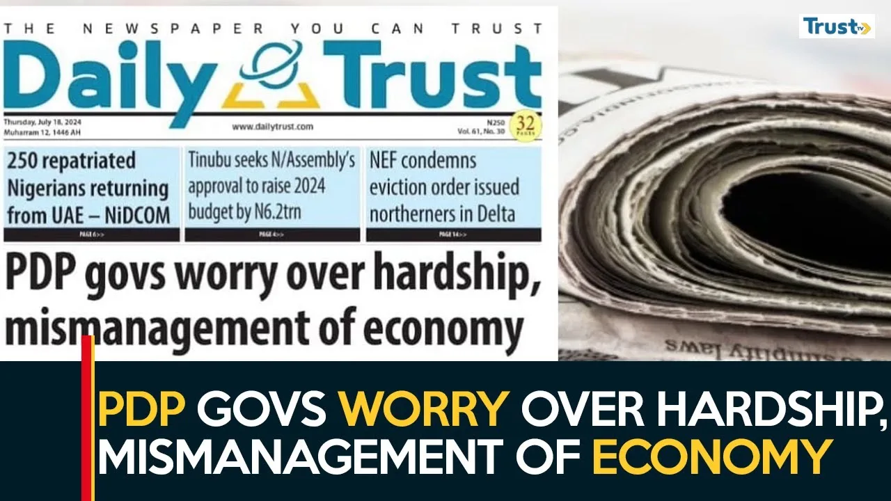 Newspaper Review: PDP govs worry over hardship and mismanagement of economy