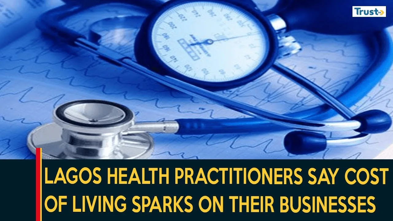 Lagos health practitioners say cost of living impacts their businesses