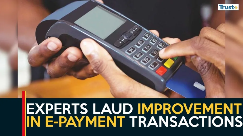Experts laud improvement in e-payment transactions