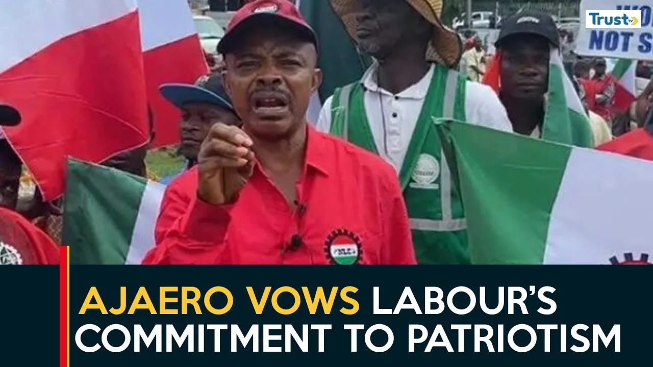 Alleged Terrorism Financing: Ajaero vows Labour’s commitment to patriotism despite challenges