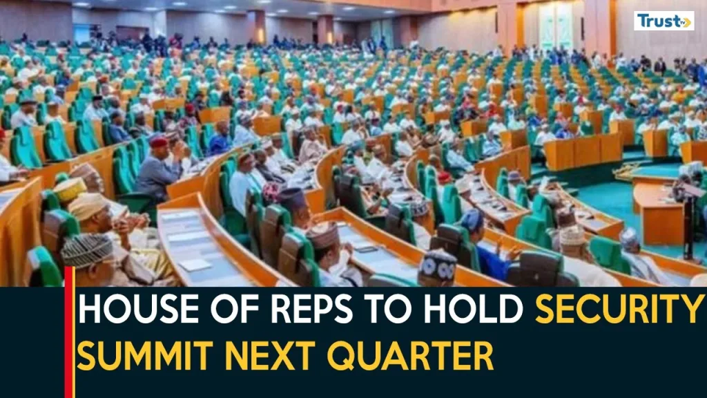 House of Reps to hold security summit next quarter