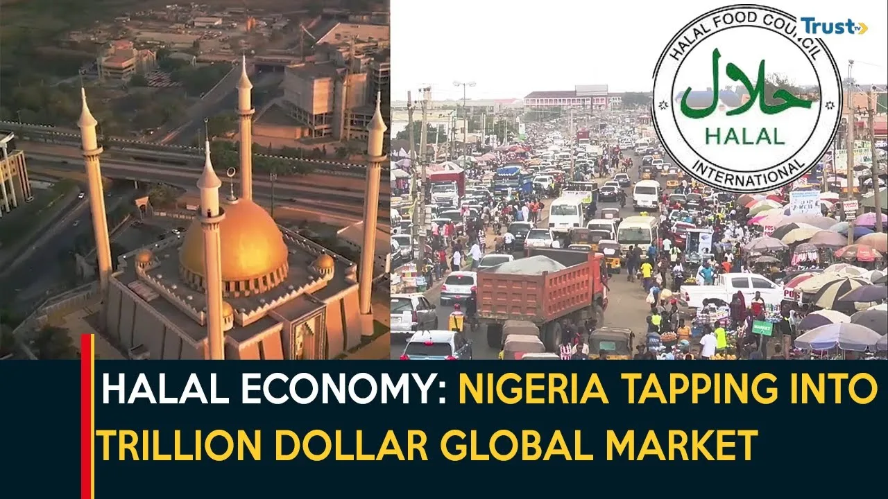 Halal Economy: Nigeria tapping into trillion dollar global market