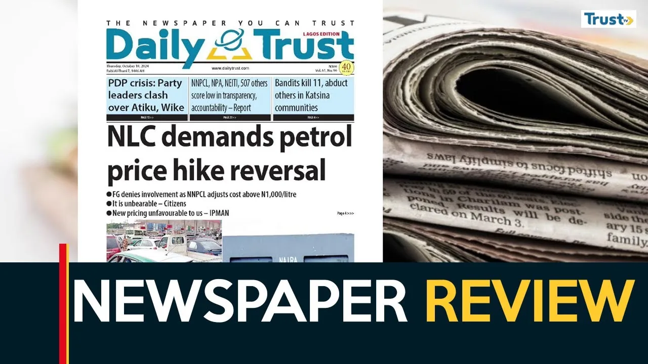 Newspaper Review: NLC demands petrol price hike reversal + more