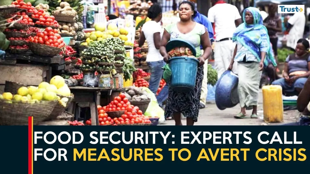 Food Security: Experts call for comprehensive measures to avert crisis