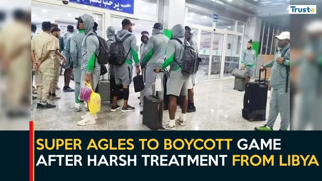 Super Eagles to boycott game after harsh treatment from Libya + more stories