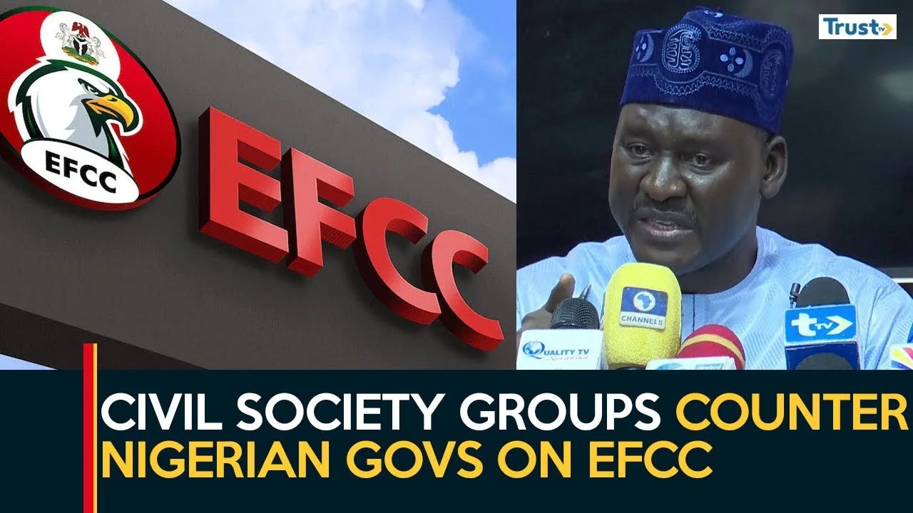 Anti-Corruption Fight: Civil society groups counter Nigerian govs on EFCC