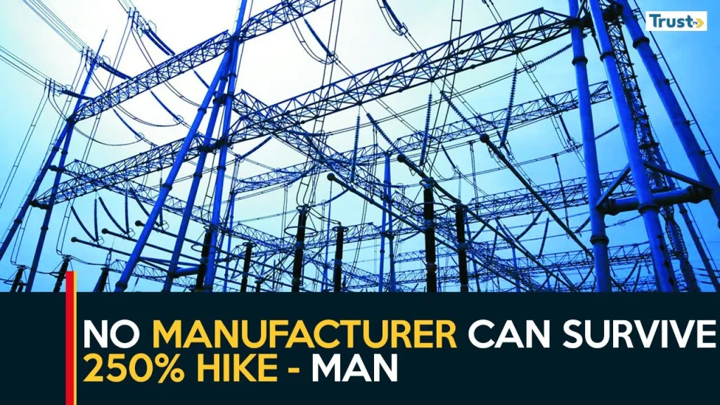 Electricity Tariff: No manufacturer can survive 250% hike – MAN 
