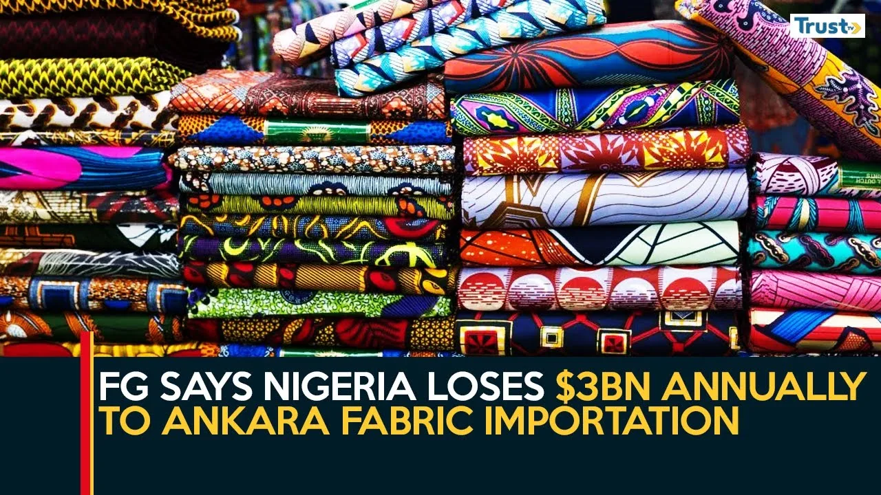 FG says Nigeria loses $3bn annually to Ankara fabric importation 