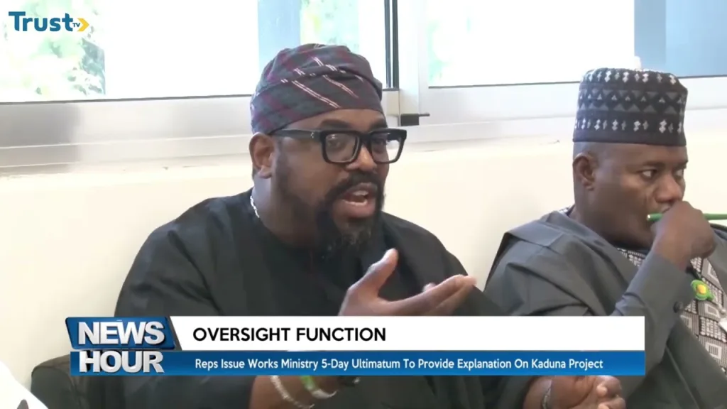 Oversight Function: Reps issue work ministry five-day ultimatum to provide explanation on Kaduna Project