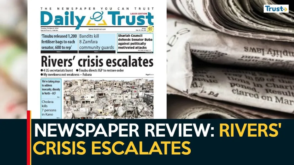 Newspaper Review: Rivers’ crisis escalates + more
