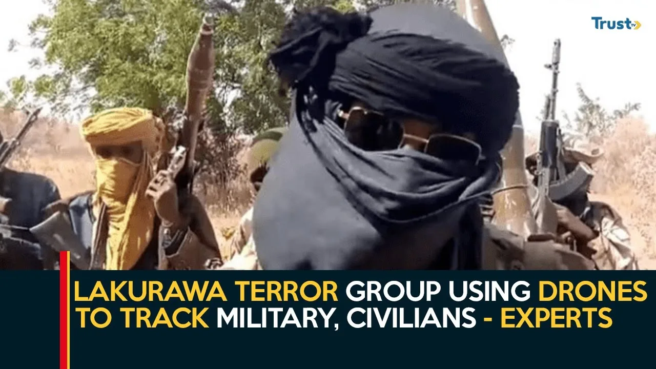 Lakurawa terror group using drones to track military, civilians — Experts + more trends