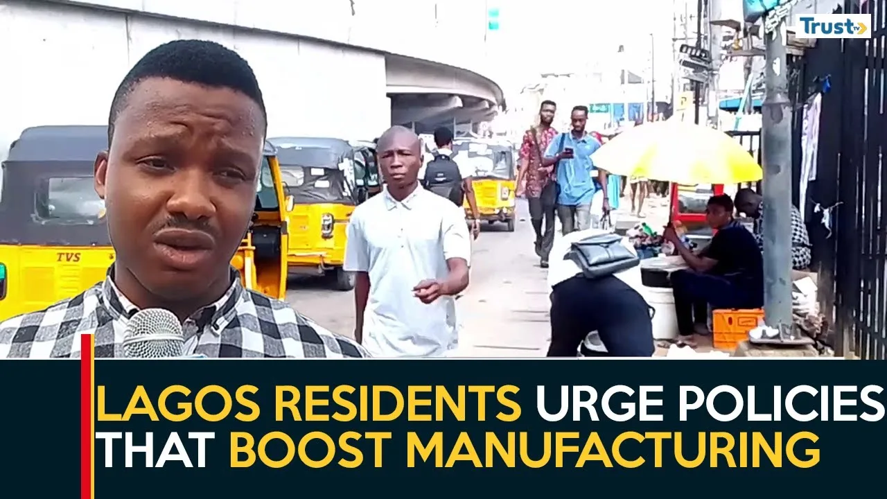 Economic Patriotism: Lagos residents urge policies that boost local manufacturing, reduce imports