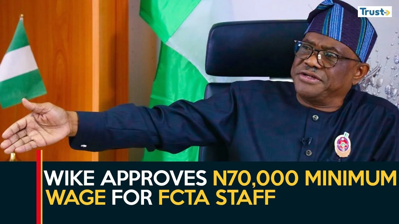 Wike approves N70,000 minimum wage for FCTA staff + more trends