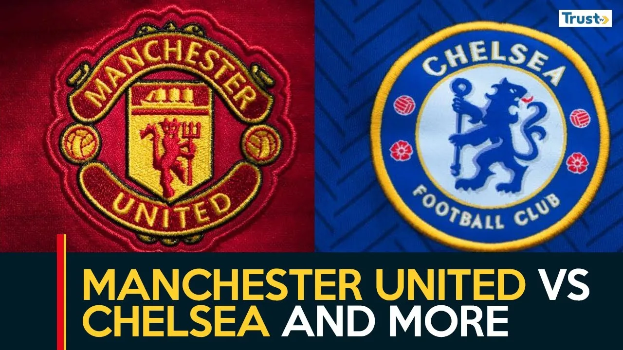 Match Preview: Manchester United vs Chelsea + more stories