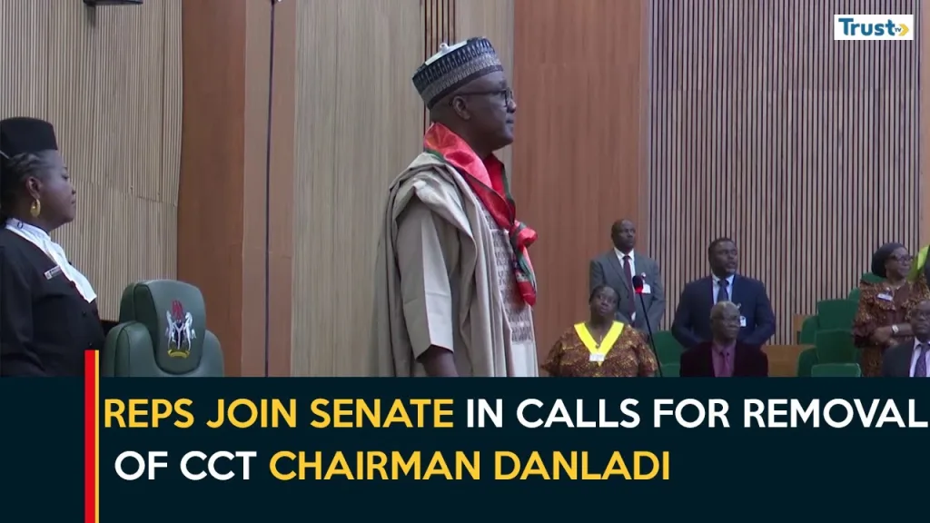Reps join senate in calls for removal of CCT chairman Danladi
