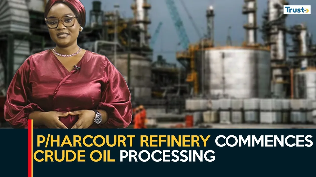Port Harcourt refinery commences crude oil processing + more trends
