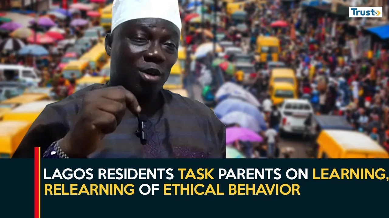 Eroding Moral Values: Lagos residents task parents on learning, relearning of ethical behaviour