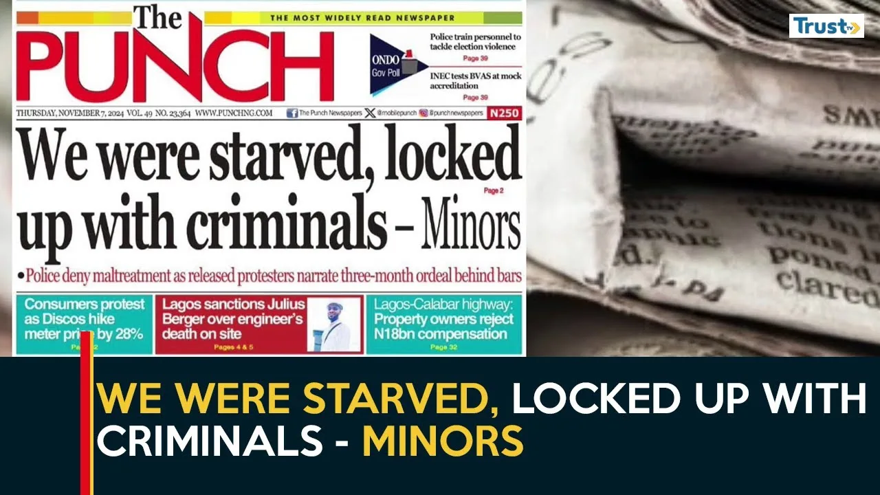 Newspaper Review: We were starved, locked up with criminals – Minors