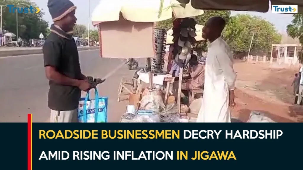 Roadside businessmen decry hardship amid rising inflation in Jigawa