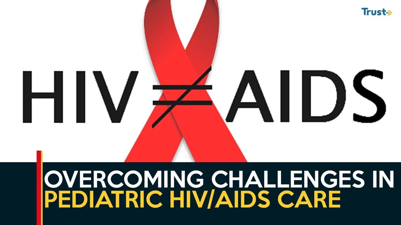 Overcoming challenges in pediatric HIV/AIDS care