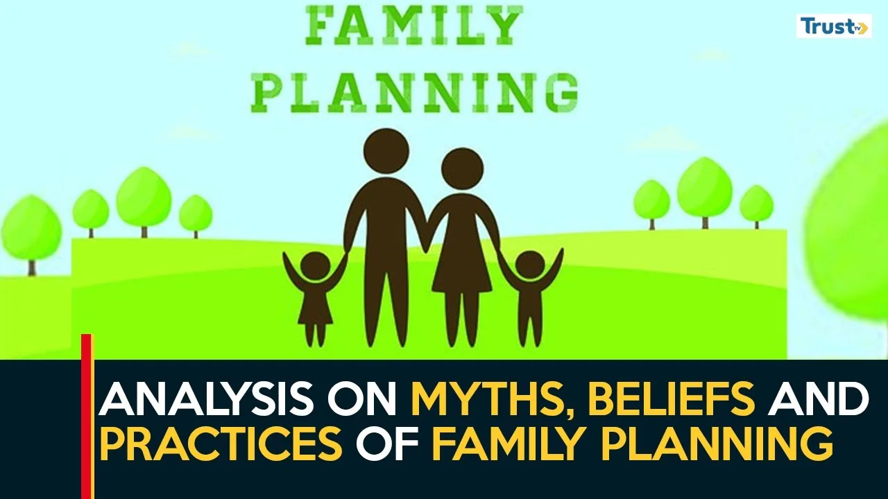 Analysis on myths, beliefs and practices of family planning
