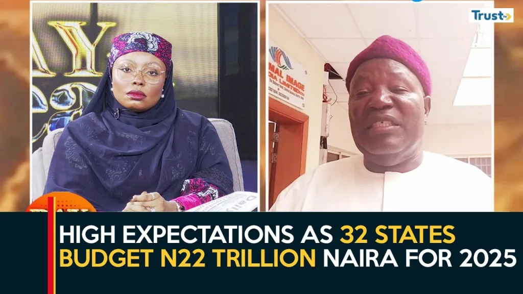 High expectations as 32 states budget N22 trillion naira for 2025