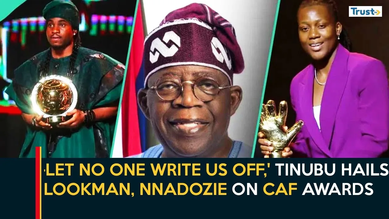 ‘Let no one write us off,’ Tinubu hails Lookman, Nnadozie on CAF awards + more stories