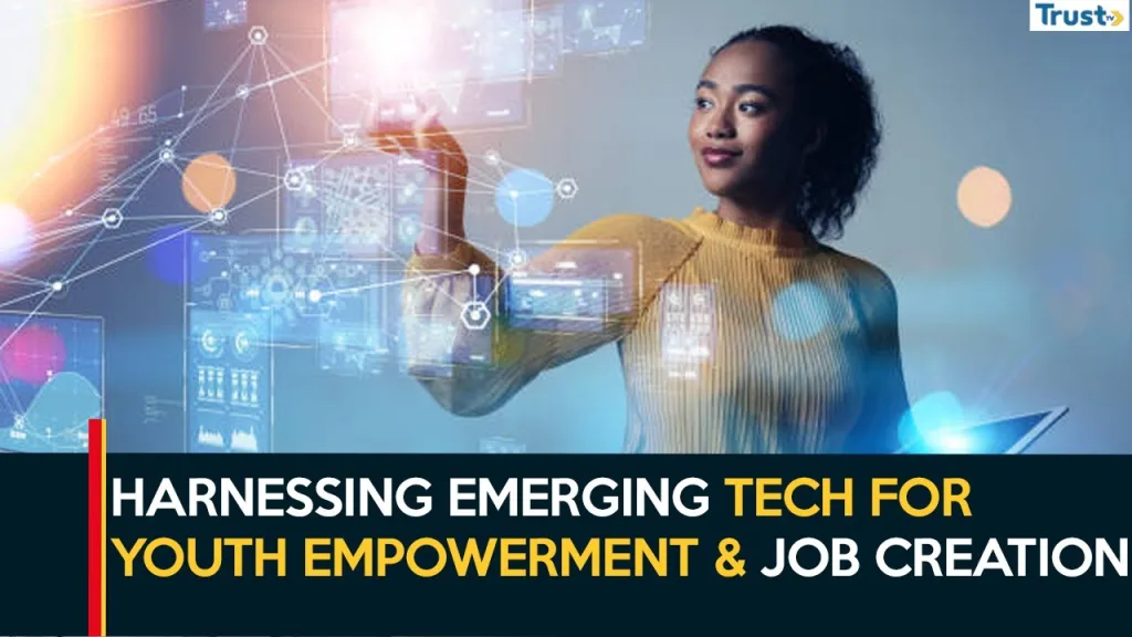 Harnessing emerging tech for youth empowerment and job creation in Nigeria