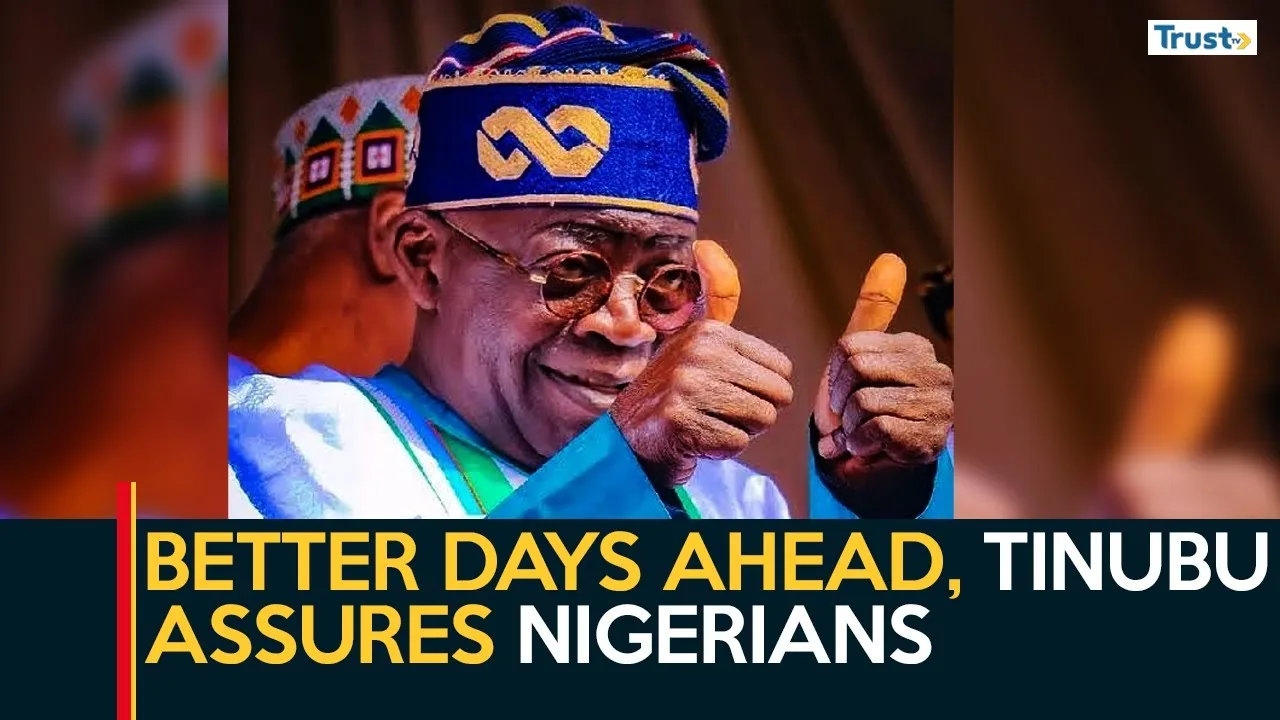 Better days ahead, Tinubu assures Nigerians + more trends