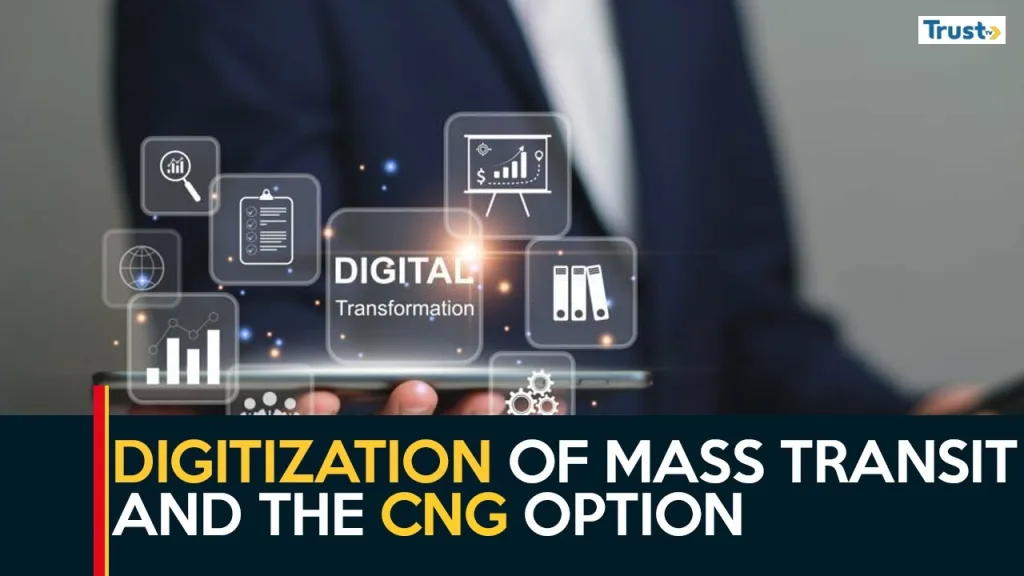 High Cost of PMS: Digitization  of mass transit and the CNG option