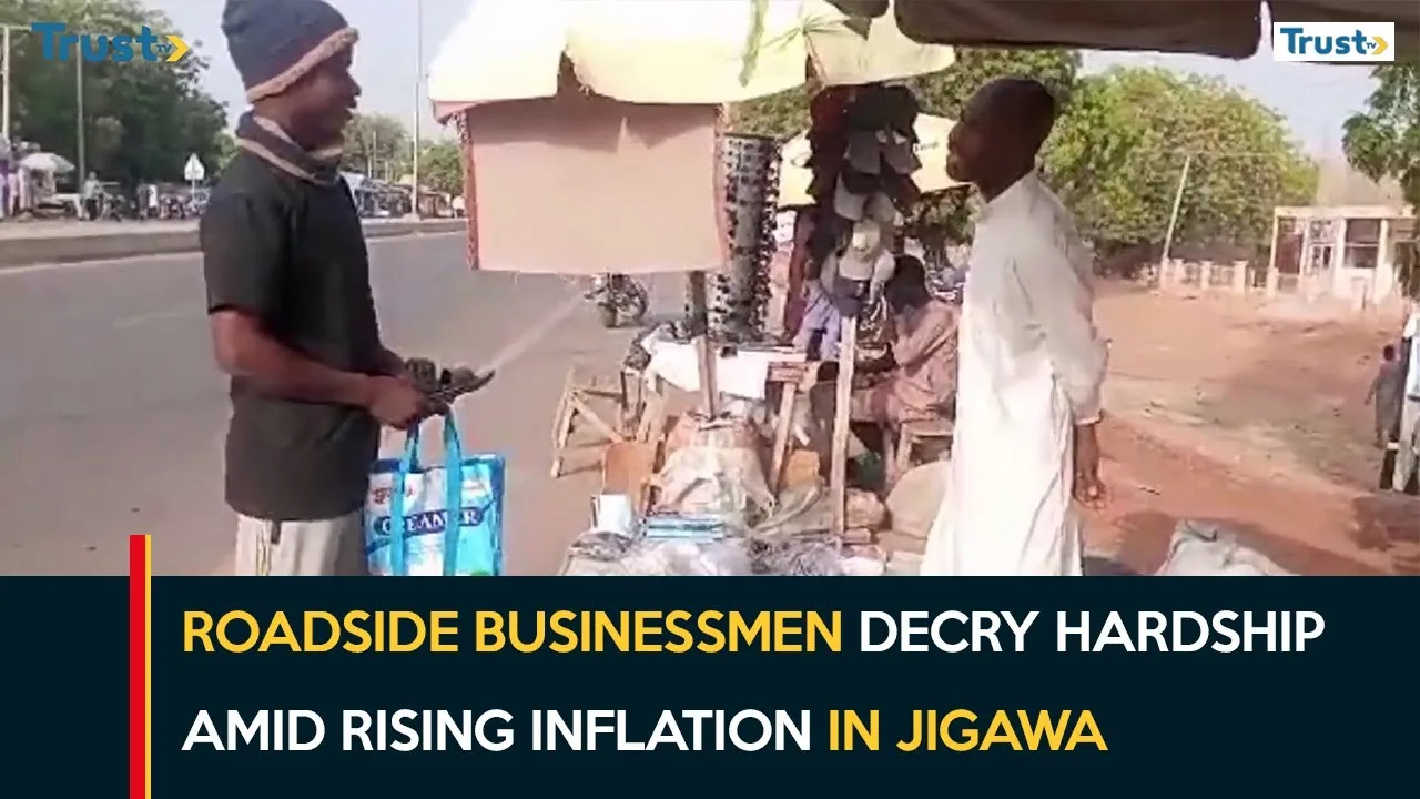 Roadside businessmen decry hardship amid rising inflation in Jigawa
