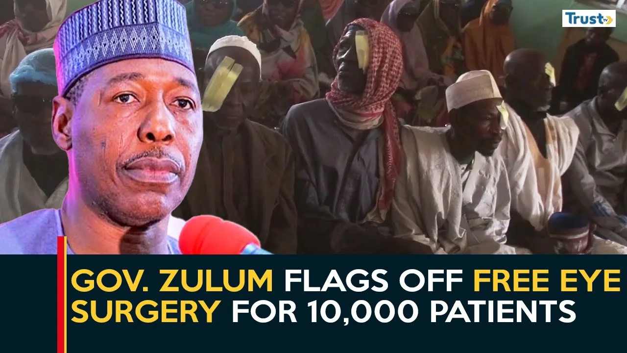 Borno Healthcare: Gov. Zulum flags off free eye surgery for 10,000 patients