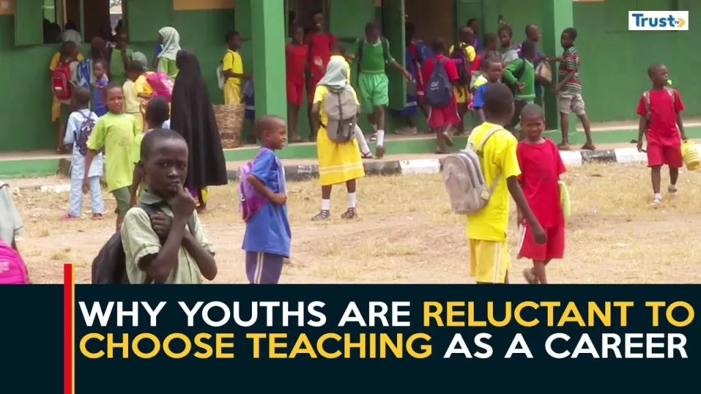 Teacher’s Welfare: Why youths are reluctant to choose teaching as a career