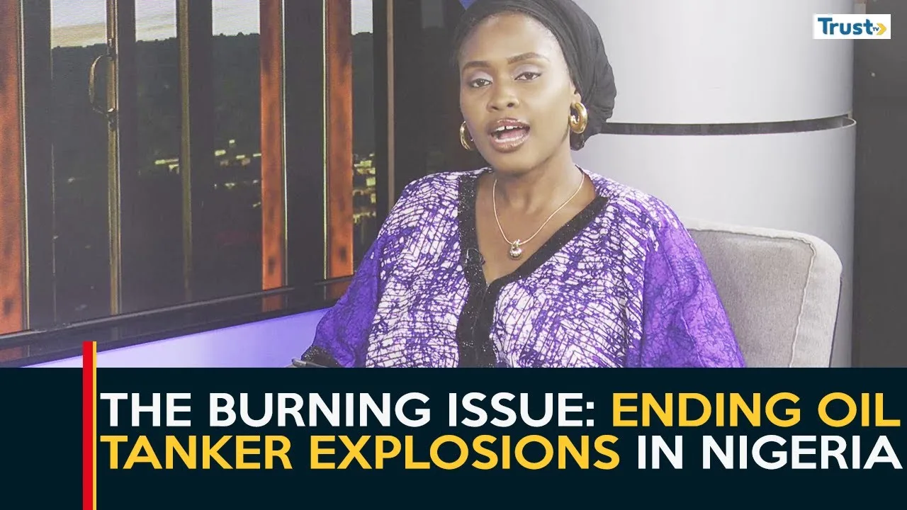 The Burning Issue: Ending oil tanker explosions in Nigeria