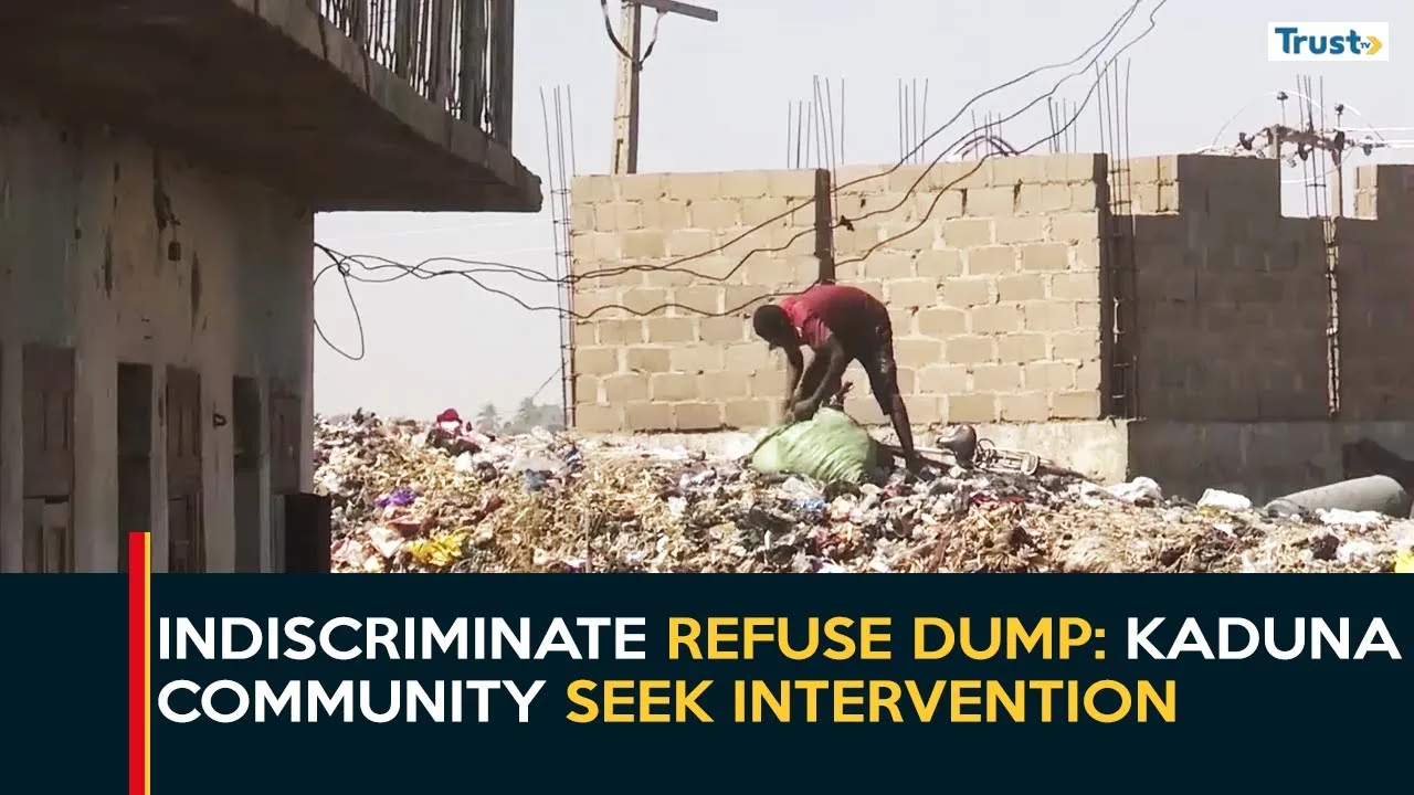 Indiscriminate Refuse Dump: Kaduna community seek intervention over looming health crisis