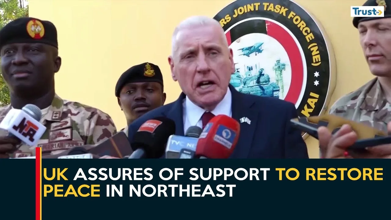 Fighting Terrorism: UK assures of support to restore peace in the Northeast