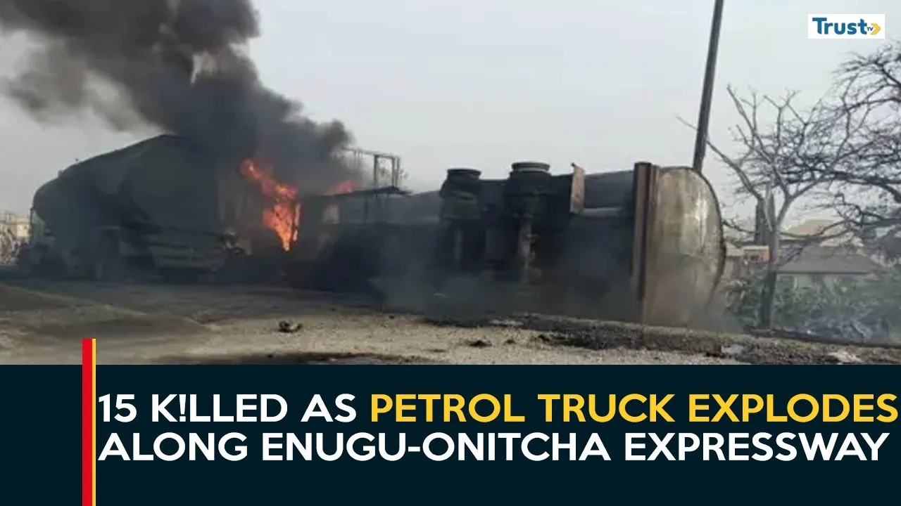 Enugu Tanker Explosion: 15 killed as petrol truck explodes along Enugu-Onitcha expressway