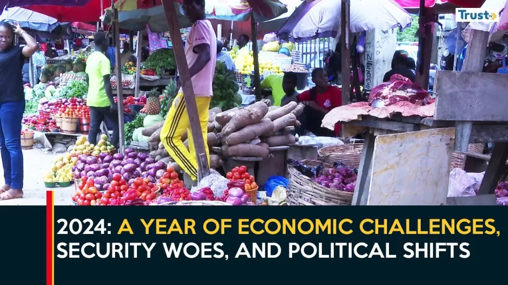 Reflecting On 2024: A year of economic challenges, security woes, and political shifts