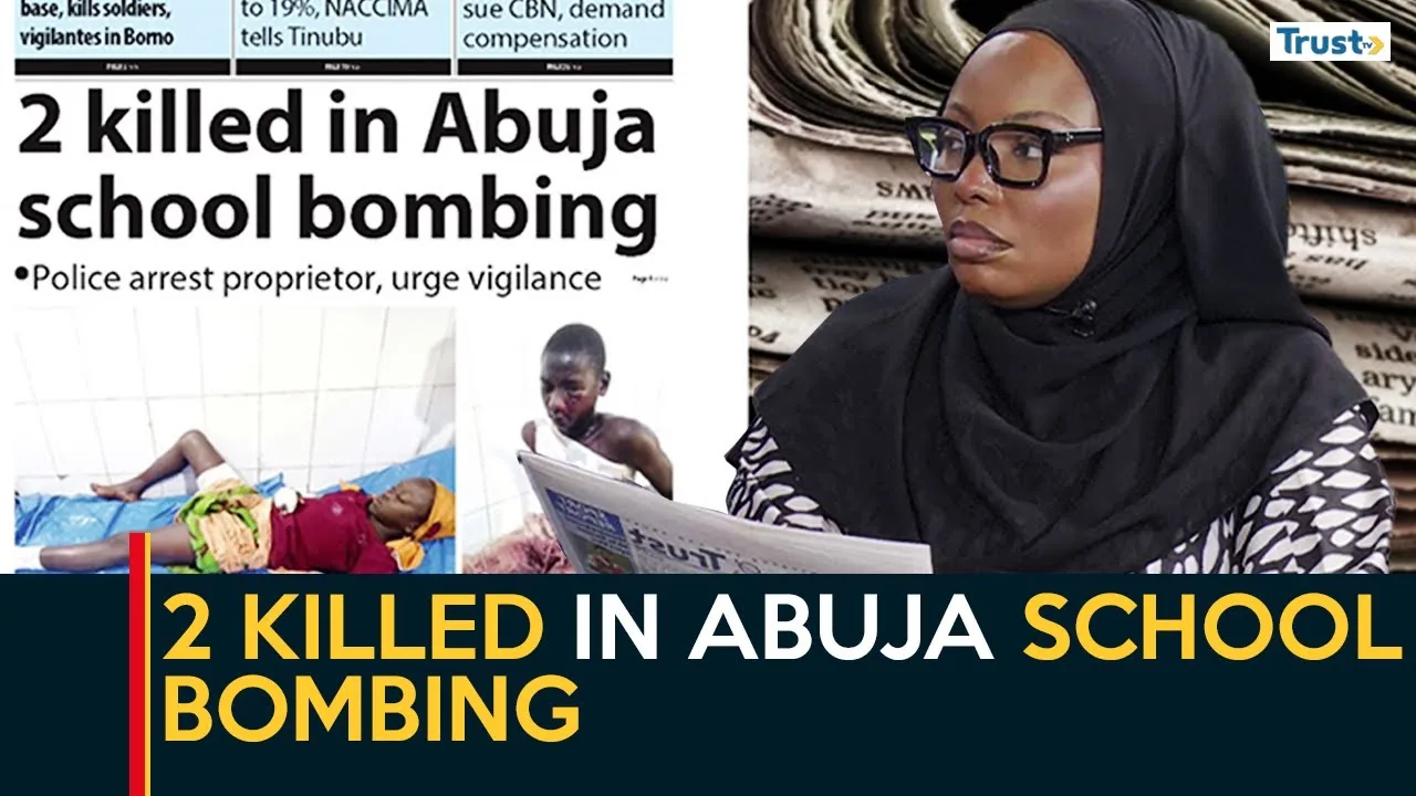 Newspaper Review: 2 killed in Abuja school bombing + more stories 
