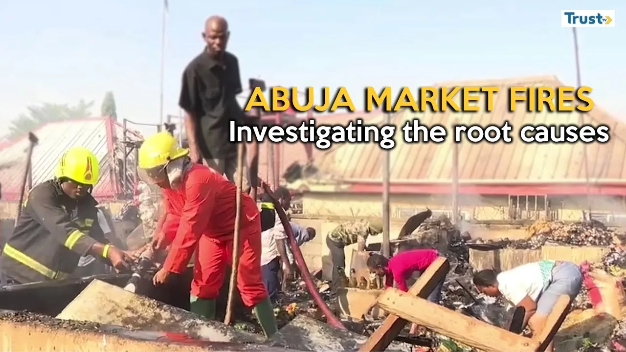 Abuja Market Fires: Investigating the root causes