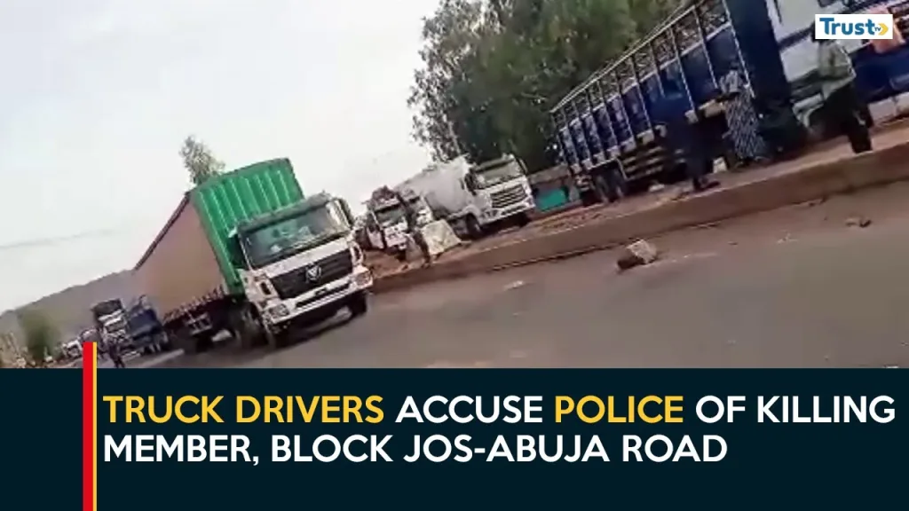 Truck drivers accuse police of killing member, block Jos-Abuja road
