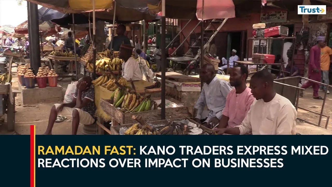 Ramadan Fast: Kano traders express mixed reactions over impact on businesses