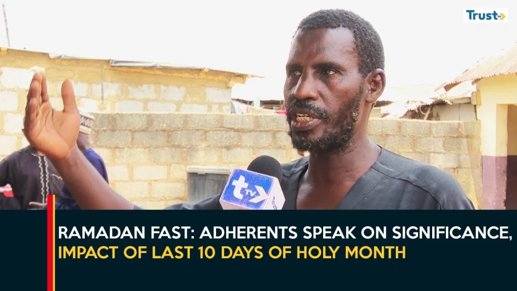 Ramadan Fast: Adherents speak on significance, impact of last 10 days of the holy month