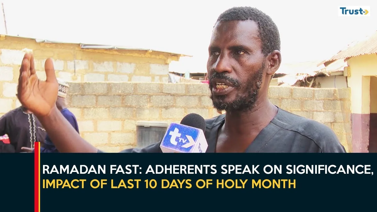Ramadan Fast: Adherents speak on significance, impact of last 10 days of the holy month