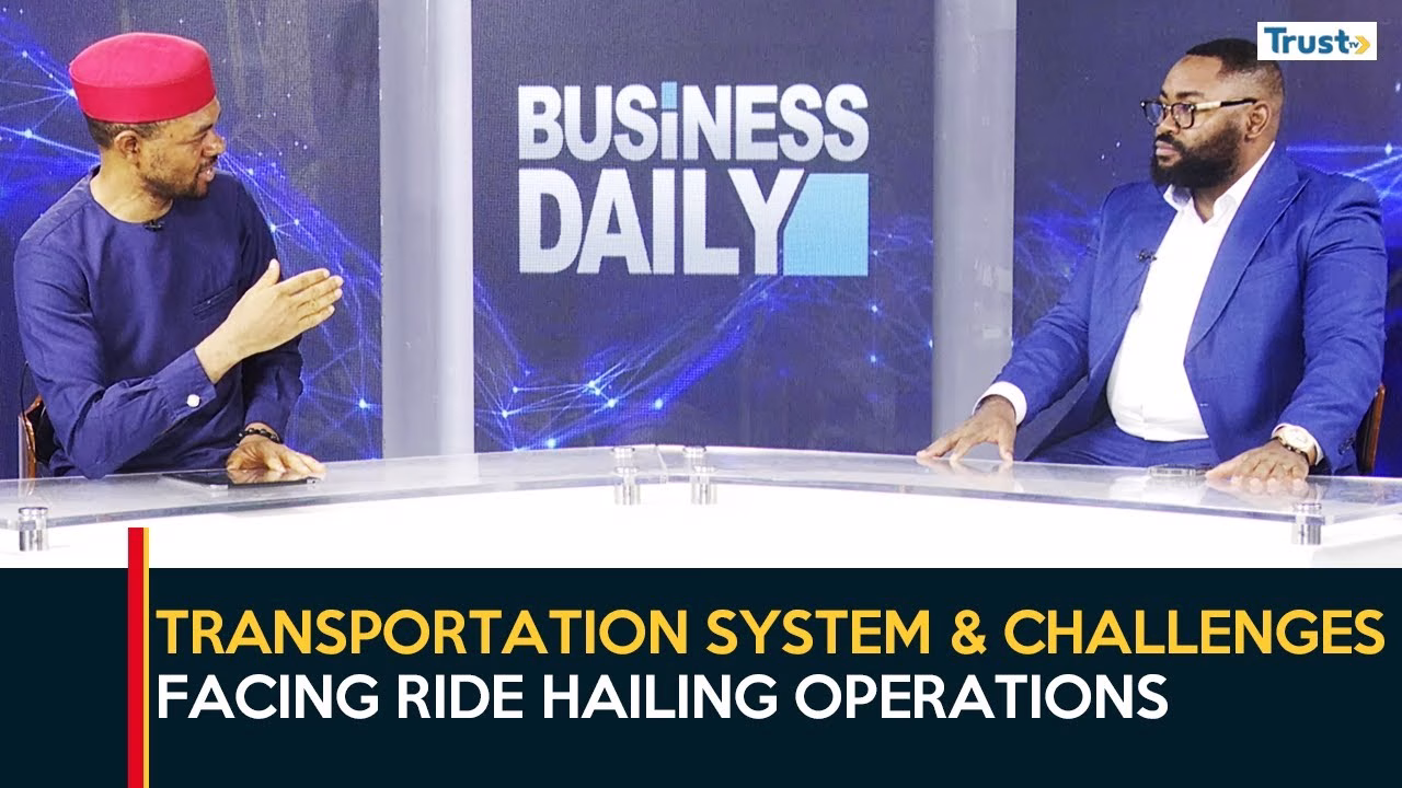 Transportation System & Challenges Facing Ride Hailing Operations In Nigeria | Business Daily