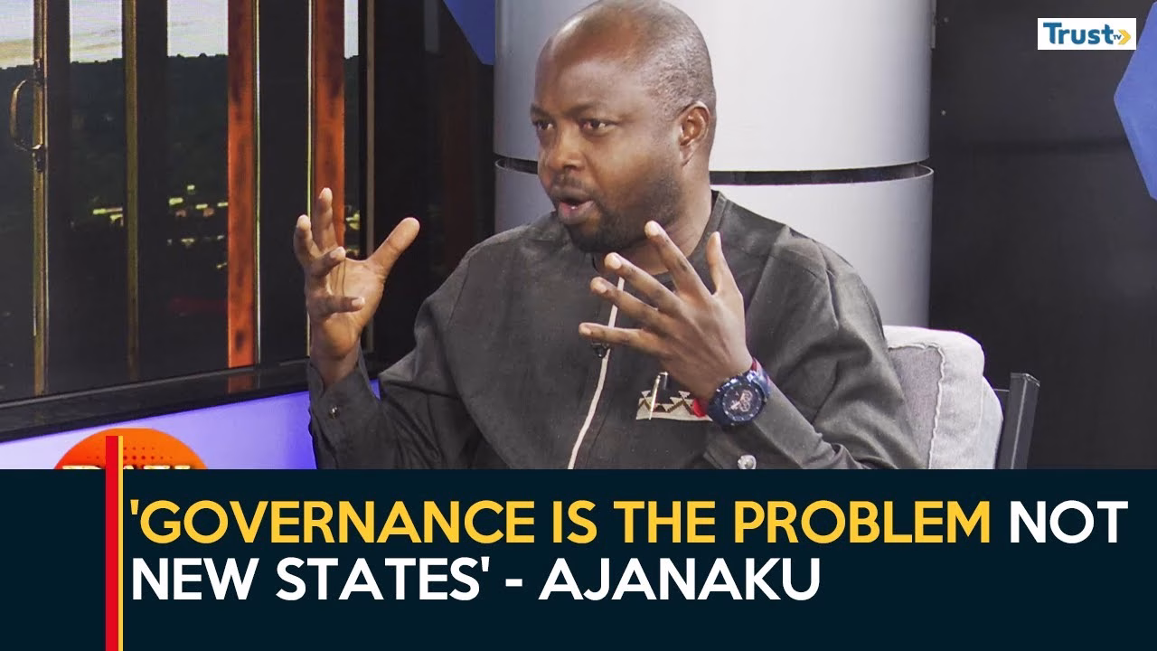 State Creation Bills: ‘Governance is the problem not new states’ – Ajanaku | Daybreak